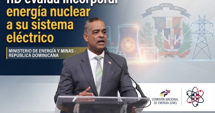 RD evalúa incorporar energía nuclear a su sistema eléctrico
