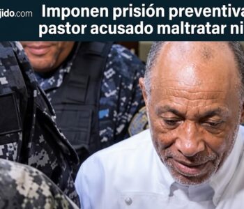 Pastor acusado de maltrato infantil recibe prisión preventiva en San Cristóbal.